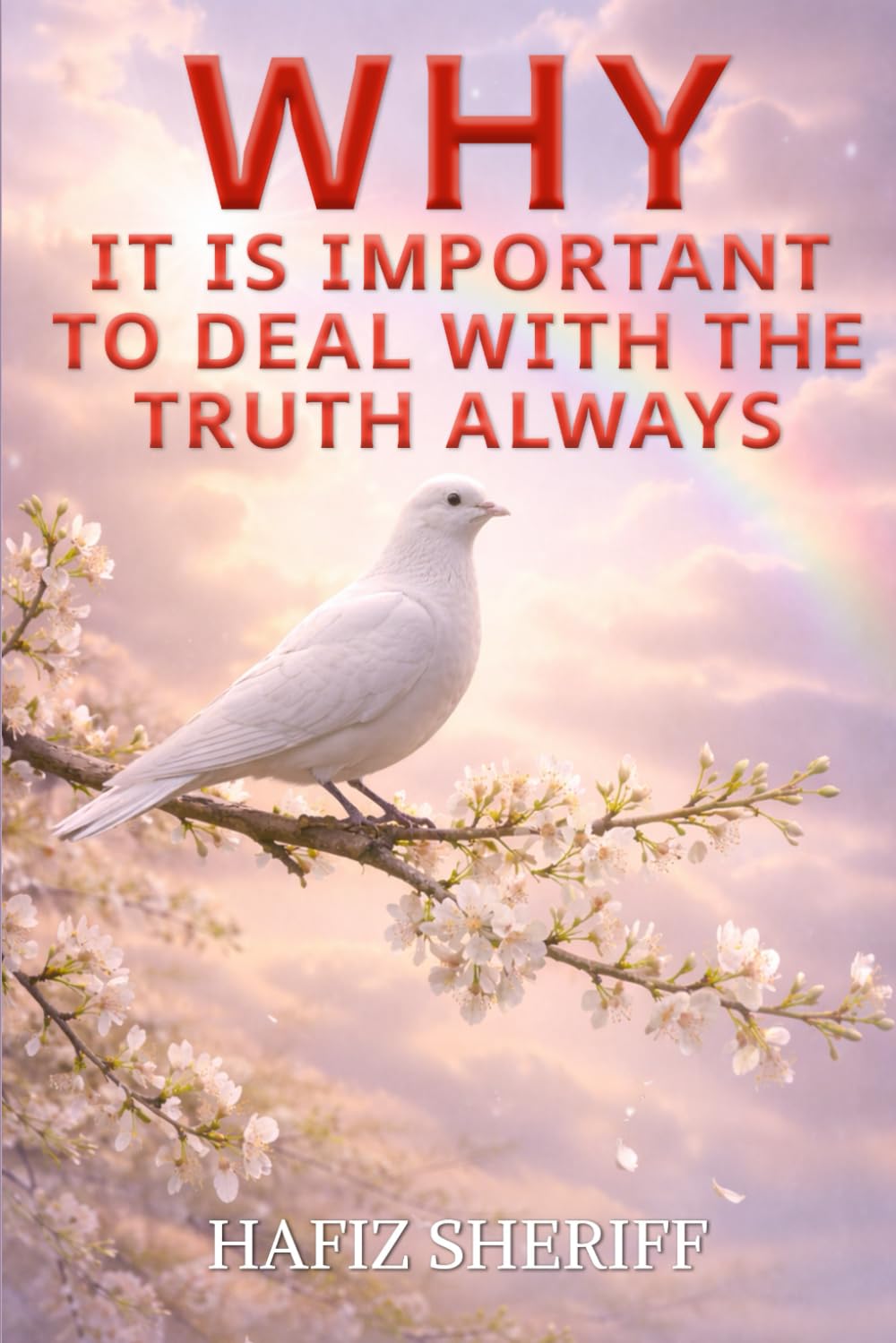 Why It Is Important to Deal with the Truth Always: N/A