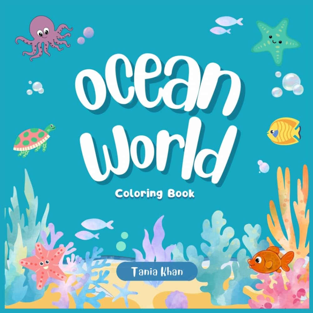 Ocean World Coloring Book for Kids: Dive into an Underwater Adventure with Whales, Dolphins, Sharks, and Sea Creatures!