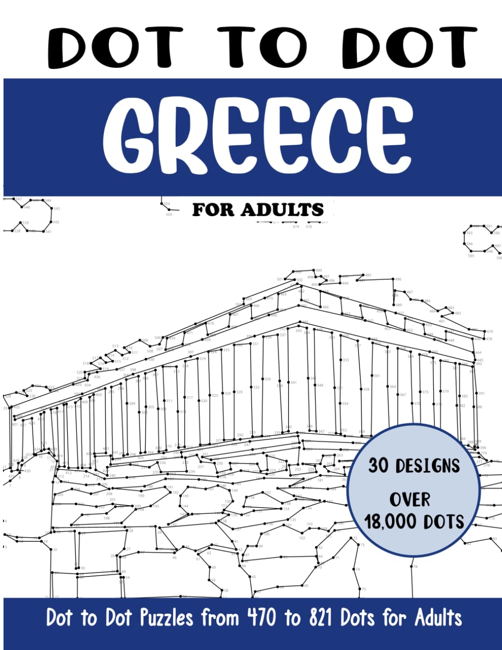 Dot to Dot Greece for Adults: Greece Connect the Dots Book for Adults (Over 18000 dots) (Dot to Dot Books for Adults)