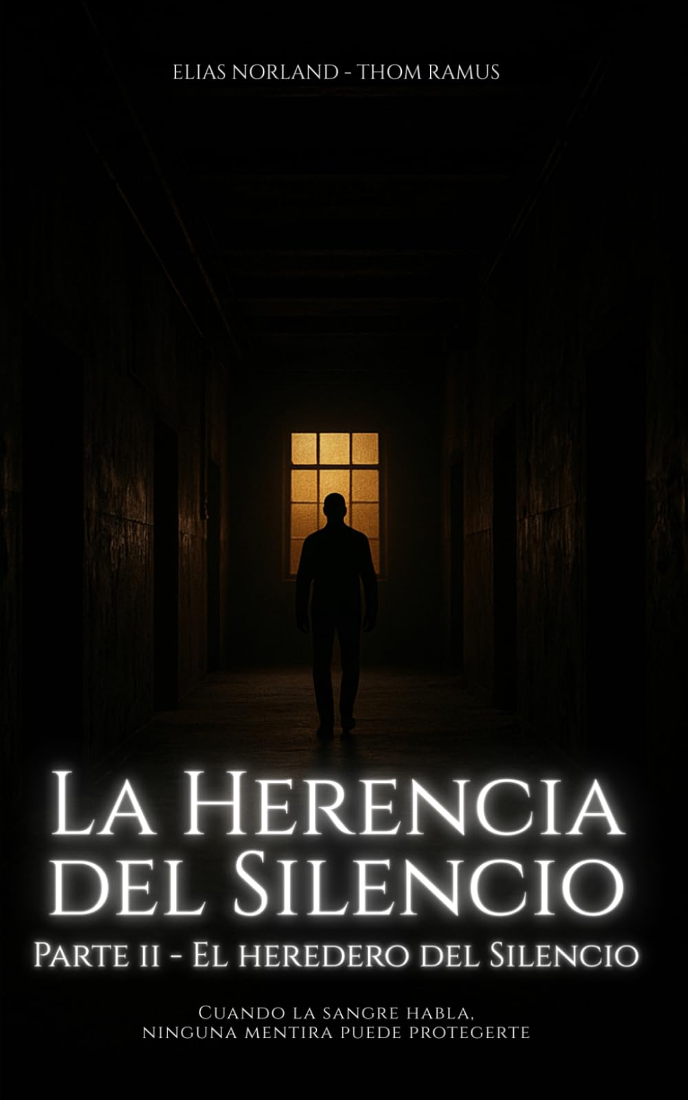 El heredero del silencio (La herencia del silencio II): La sangre siempre vuelve a llamar