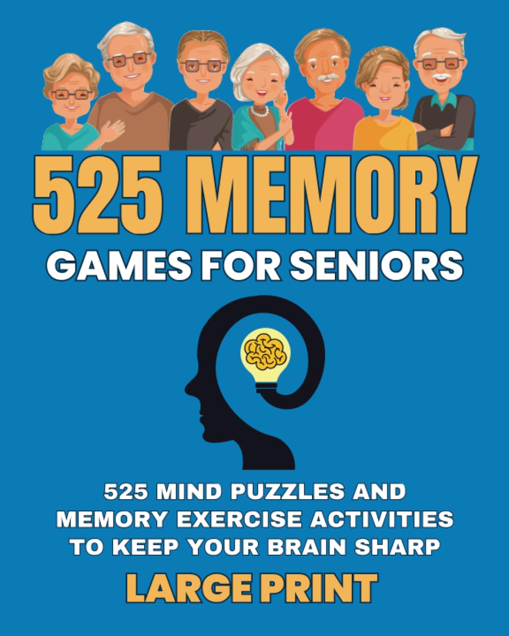 Memory Games for Seniors Large Print: 525 Mind Puzzles to Improve Cognitive Abilities - The Ultimate Brain Workout