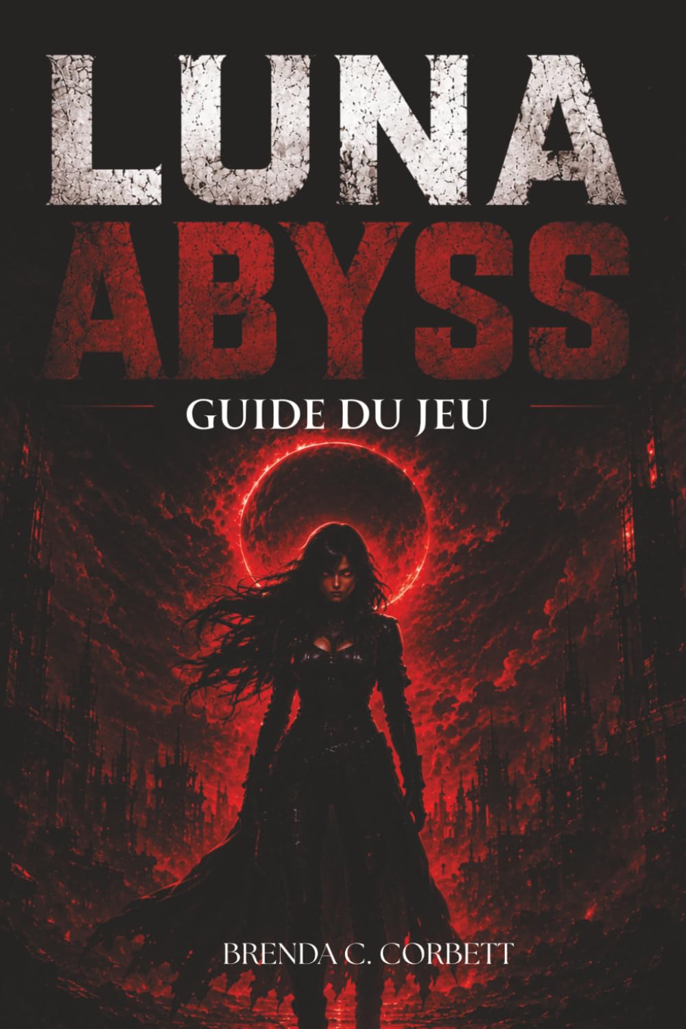 LUNA ABYSS GUIDE DU JEU: Walkthrough complet pour les combats, l'exploration, les combats de boss, les améliorations et les secrets cachés