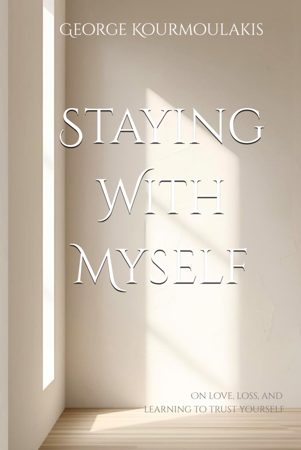 Staying With Myself: On love, loss, and learning to trust yourself