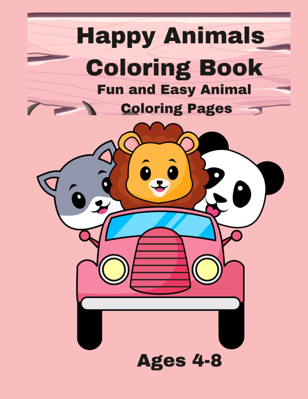 Happy Animals Coloring Book: Fun and Easy Animal Coloring Pages for Kids Ages 4–8