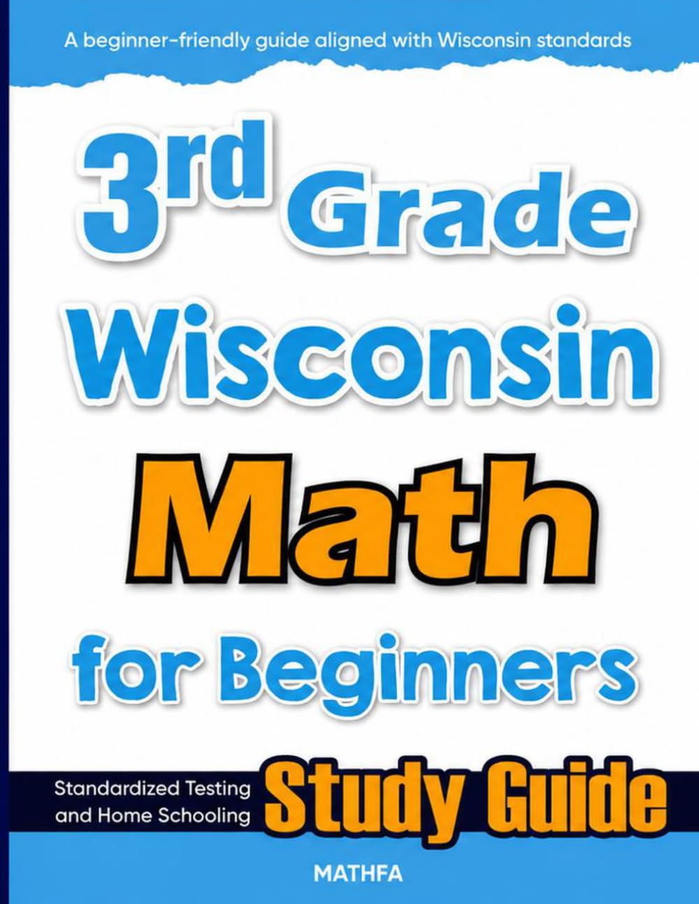 3rd Grade Wisconsin Math for Beginners: Standardized Testing and Home Schooling Study Guide