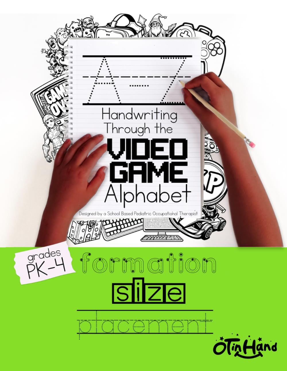 A-Z: Handwriting Through the Video Game Alphabet: Mastering Writing with Gaming-Inspired Workbook for Kids | A Pediatric OT's Guide to Fine Motor Skills Development | Grades 1-4
