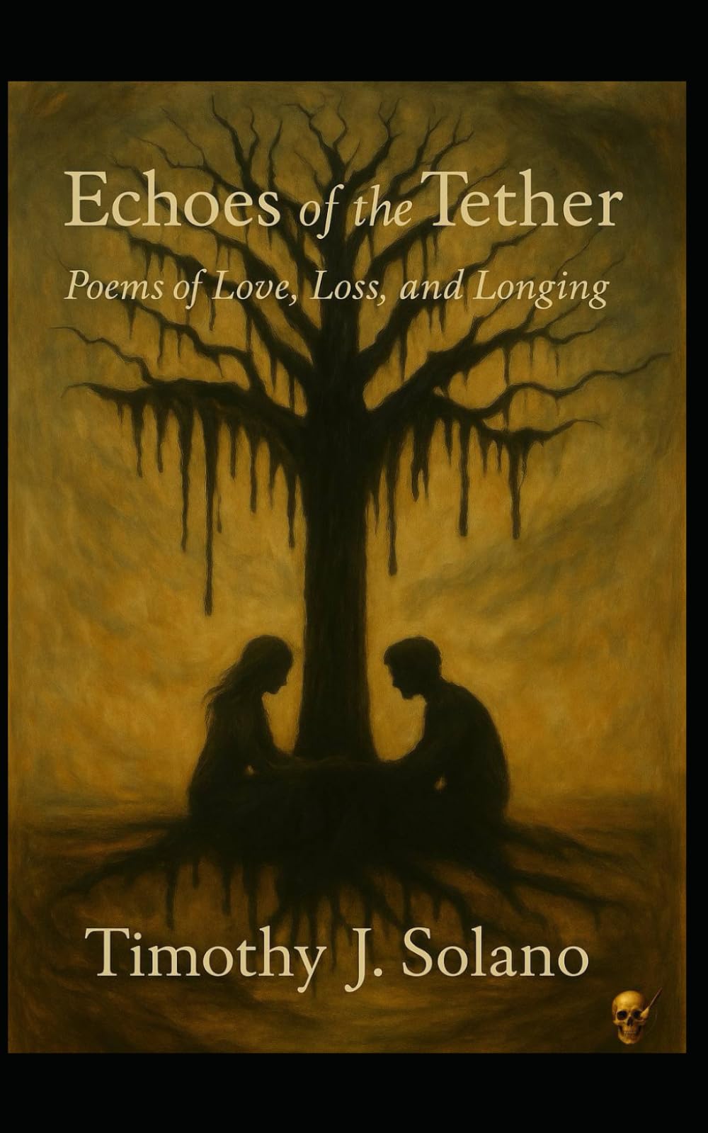 Echoes of the Tether: Poems of Love, Loss, and Longing