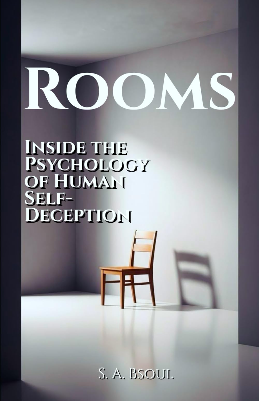 ROOMS: Inside the Psychology of Human Self-Deception