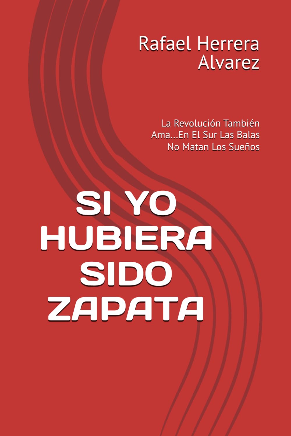 SI YO HUBIERA SIDO ZAPATA:: La Revolución También Ama...En El Sur Las Balas No Matan Los Sueños