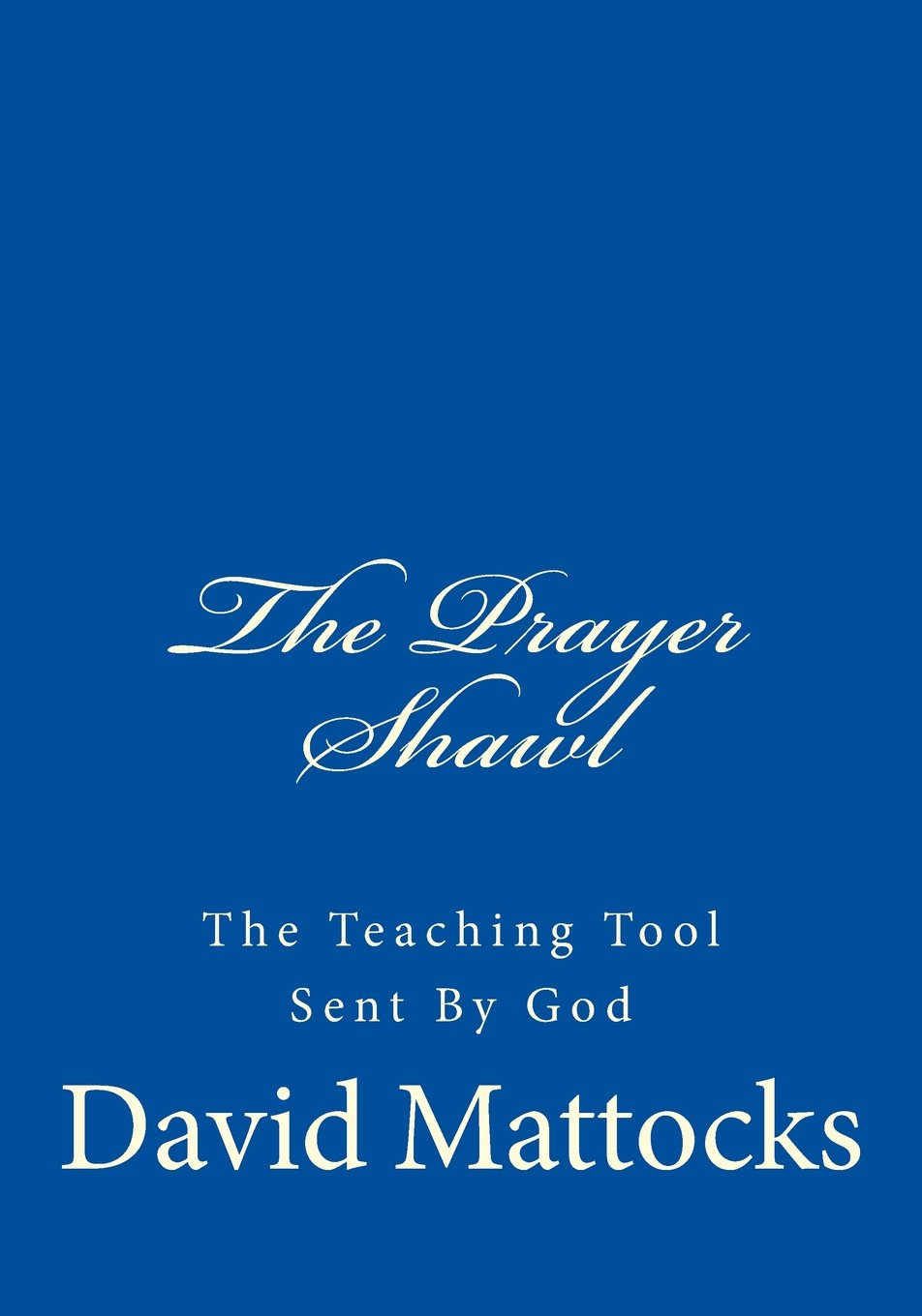 The Prayer Shawl: The Teaching Tool Sent By God