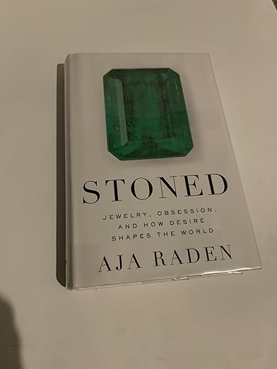 Stoned: Jewelry, Obsession, and How Desire Shapes the World