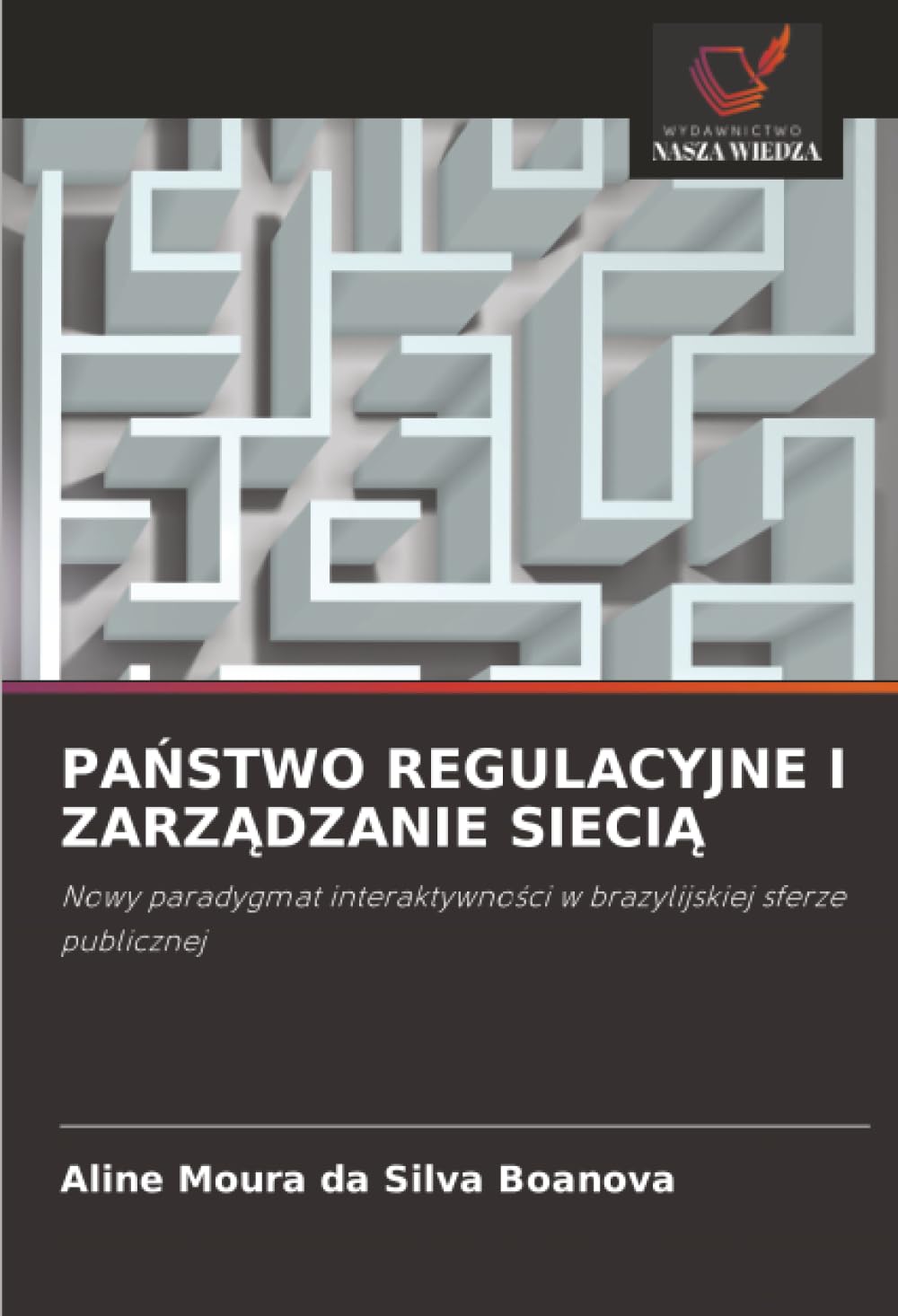PaŃstwo Regulacyjne I ZarzĄdzanie SieciĄ: Nowy paradygmat interaktywno¿ci w brazylijskiej sferze publicznej