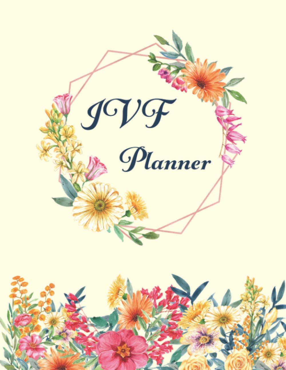 IVF Planner: In Vitro Fertilization - IVF Pregnancy Journal for Infertility Treatment to Organize Appointments, Consultation, Medication, Tests, Finances, Notes & Logging Emotional Aspects
