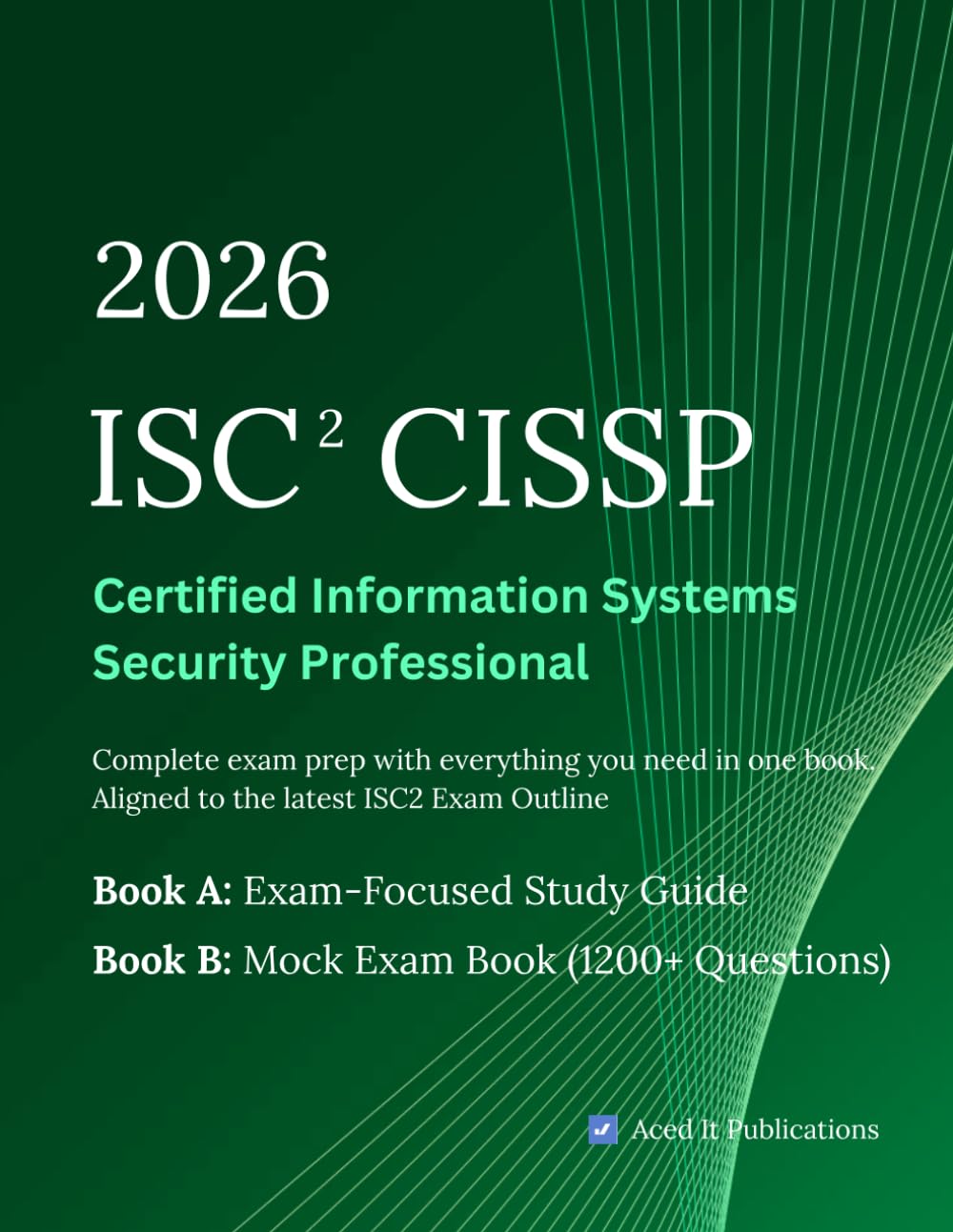 CISSP Certified Information Systems Security Professional Complete Study Guide and Practice: Exam-Focused Review of All 8 Domains + 10 Full-Length ... Questions | Aligned to the ISC2 Outline