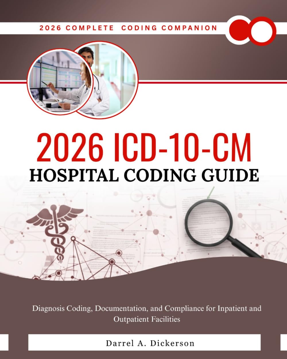 2026 ICD-10-CM Hospital Coding Guide: Diagnosis Coding, Documentation, and Compliance for Inpatient and Outpatient Facilities