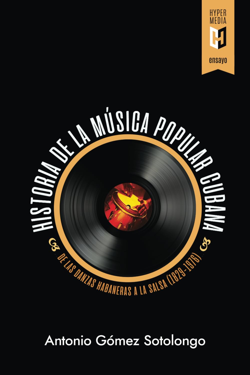 Historia de la música popular cubana: De las danzas habaneras a la salsa (1829-1976) (Spanish Edition)