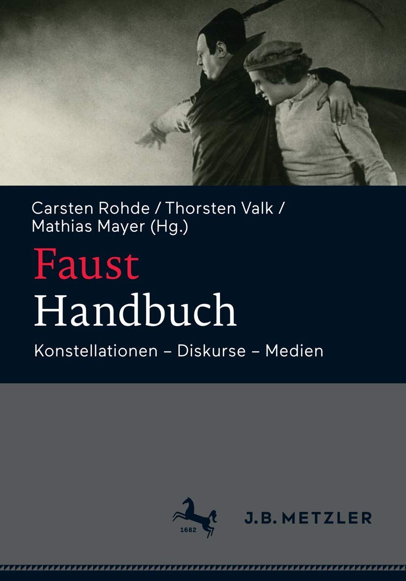 Faust-Handbuch: Konstellationen – Diskurse – Medien (German Edition)