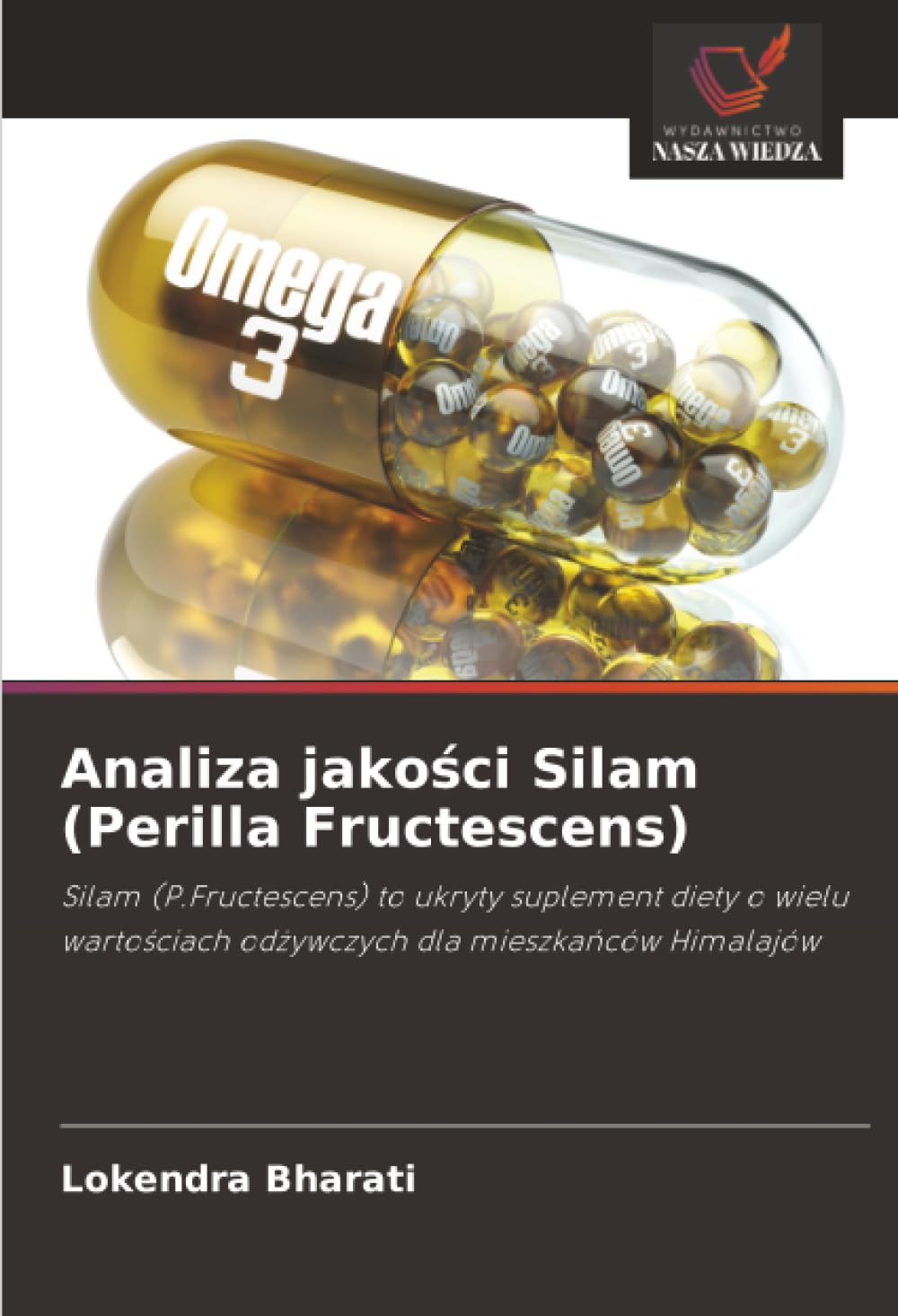 Analiza jakości Silam (Perilla Fructescens): Silam (P.Fructescens) to ukryty suplement diety o wielu warto¿ciach od¿ywczych dla mieszka¿ców Himalajów