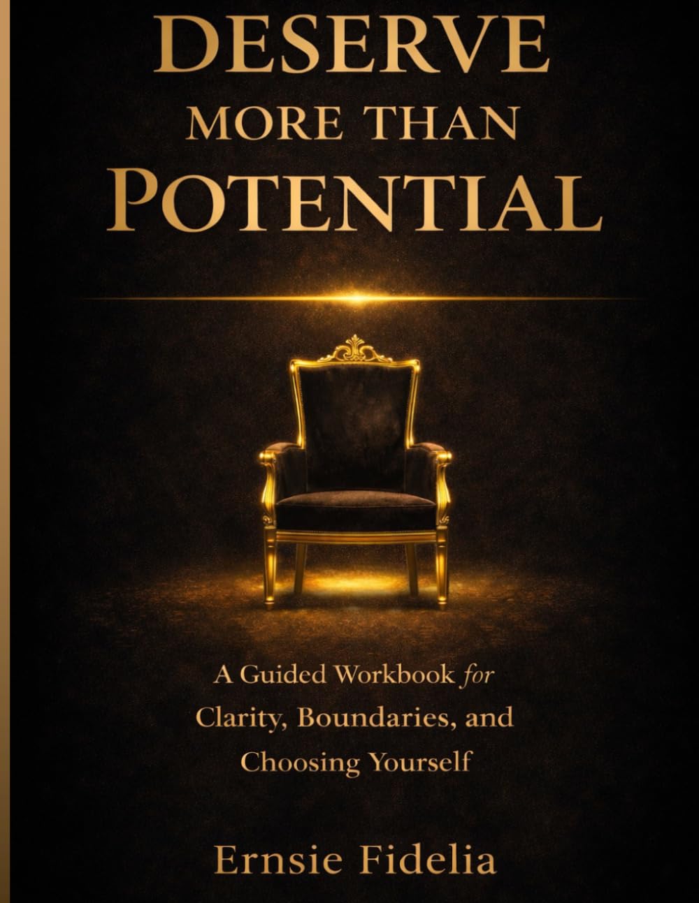 Deserve More Than Potential Workbook: The P.O.P. Method Workbook - Proof. Ownership. Peace.