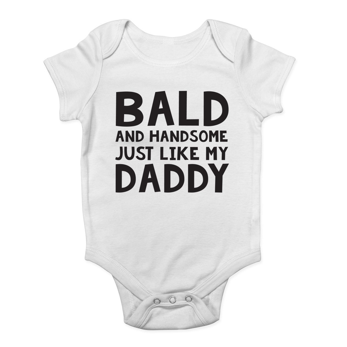 Bald and Handsome Just Like My Daddy Cute Boys and Girls Baby Vest Bodysuit White
