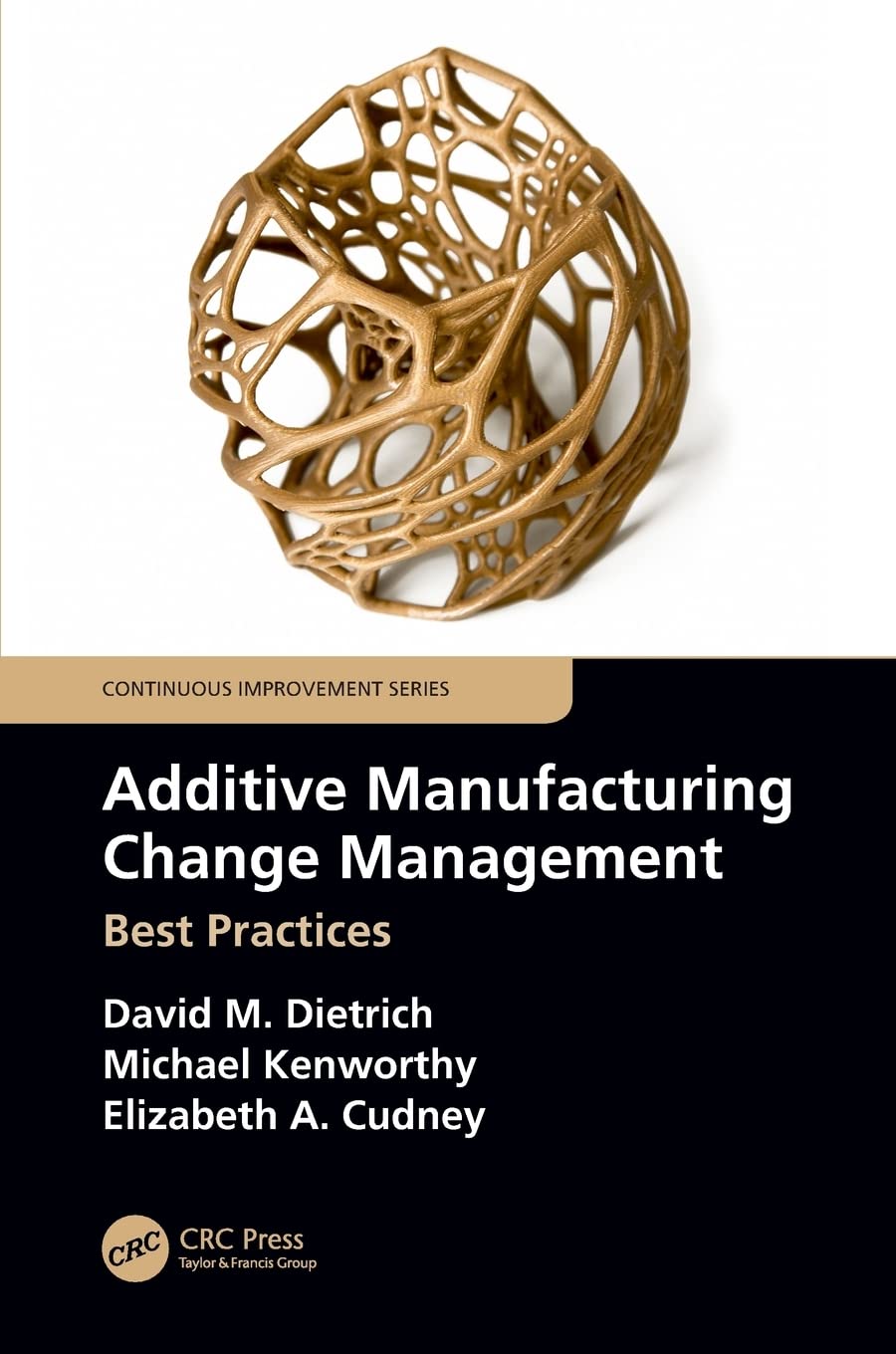 Additive Manufacturing Change Management: Best Practices