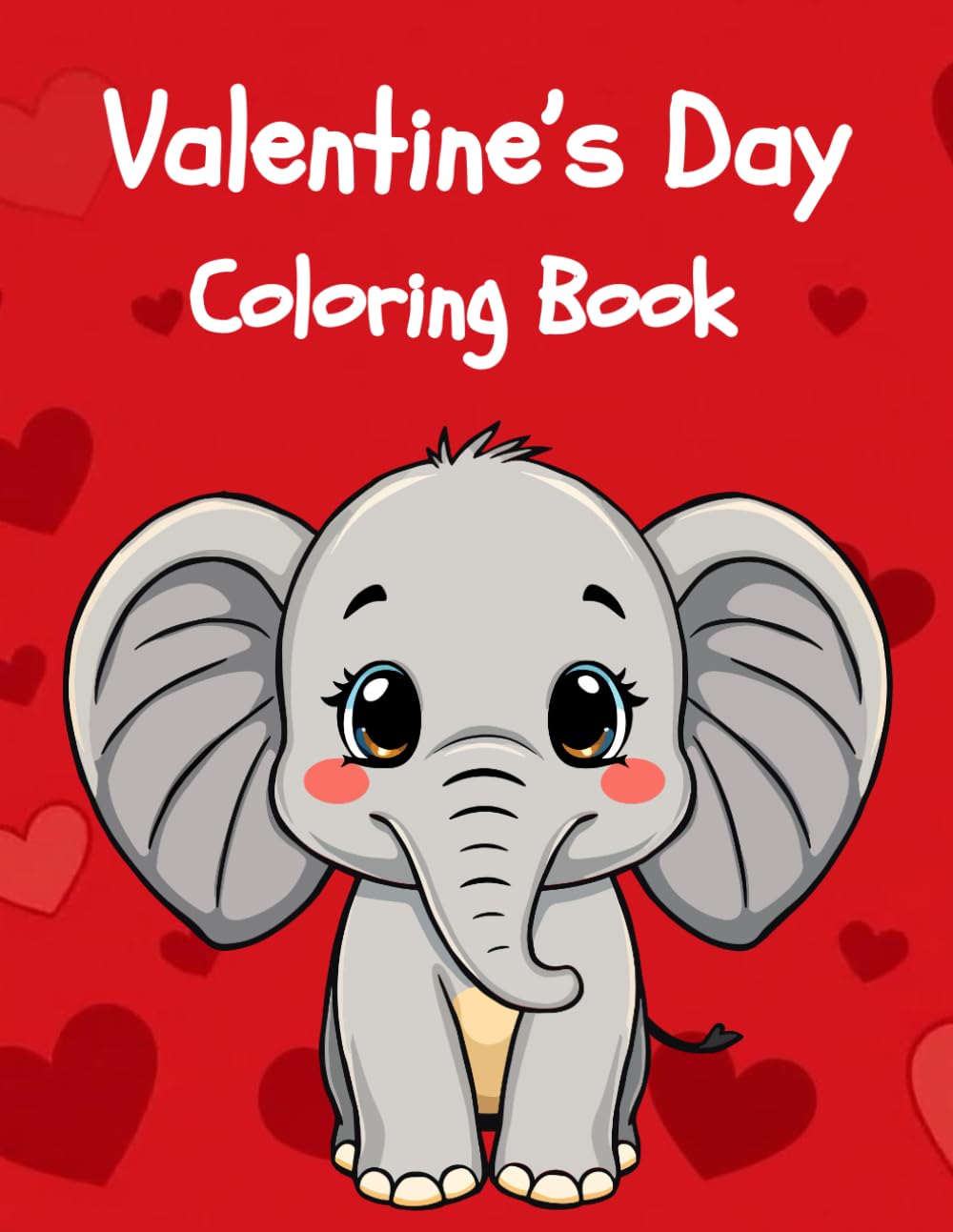Valentine's Day Coloring Book for Toddlers and Preschoolers: Cute & Simple Valentine Coloring Pages for Little Kids | A Fun Holiday Activity for Ages 2–5