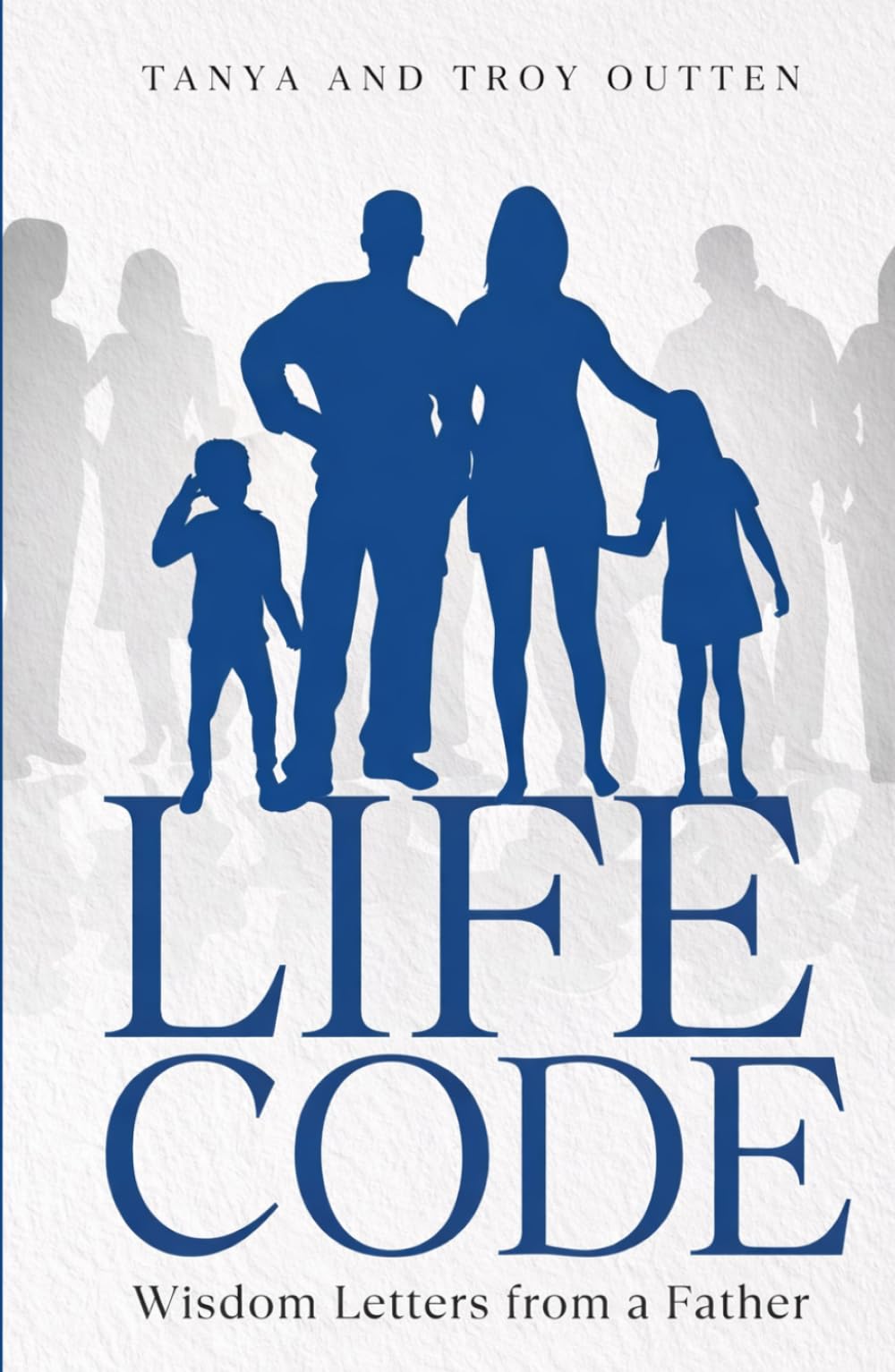 Life Code: Wisdom Letters From a Father
