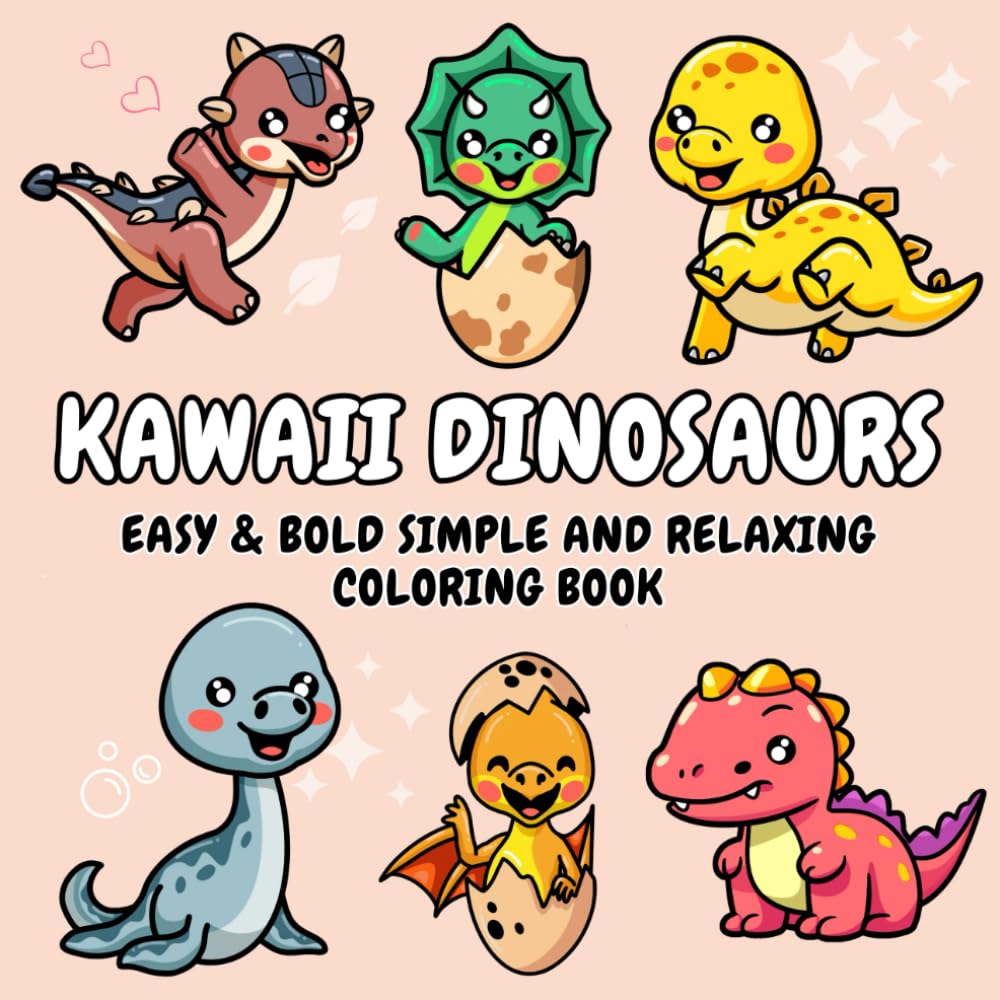 Kawaii Dinosaurs : Easy & Bold Simple And Relaxing Coloring Book: Cute Big and Simple Designs for Adults And Kids