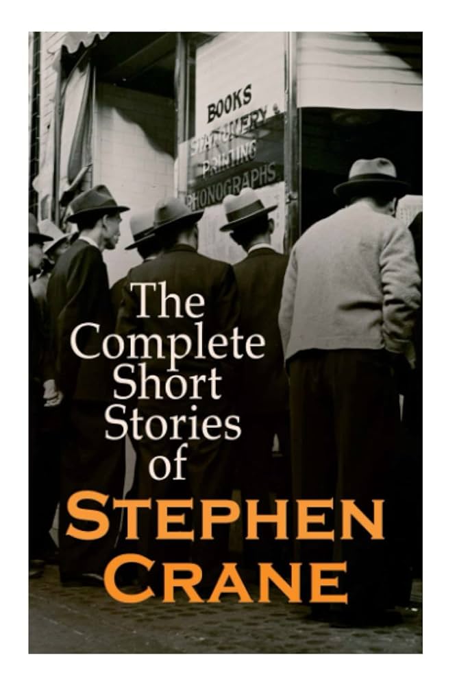The Complete Short Stories of Stephen Crane: 100+ Tales