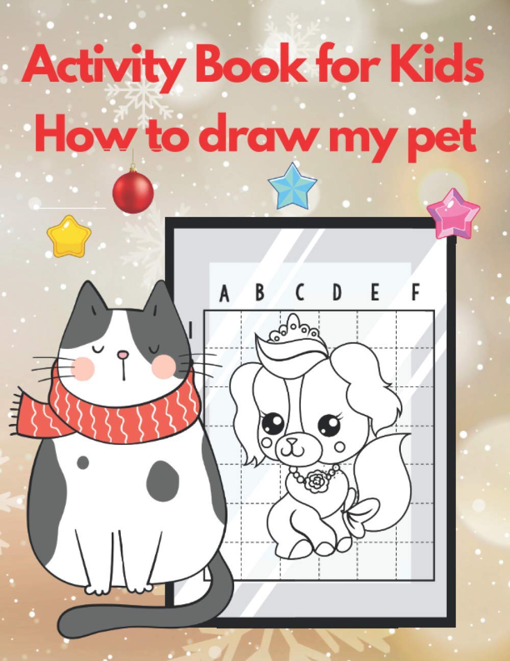 Activity Book for Kids How to Draw My Pet: Fun and enjoy with How to draw pets, Cute pet pictures for drawing and coloring for kids 4-8 years, cute ... unique. Size 8.5x 11 inches with 99 pages.