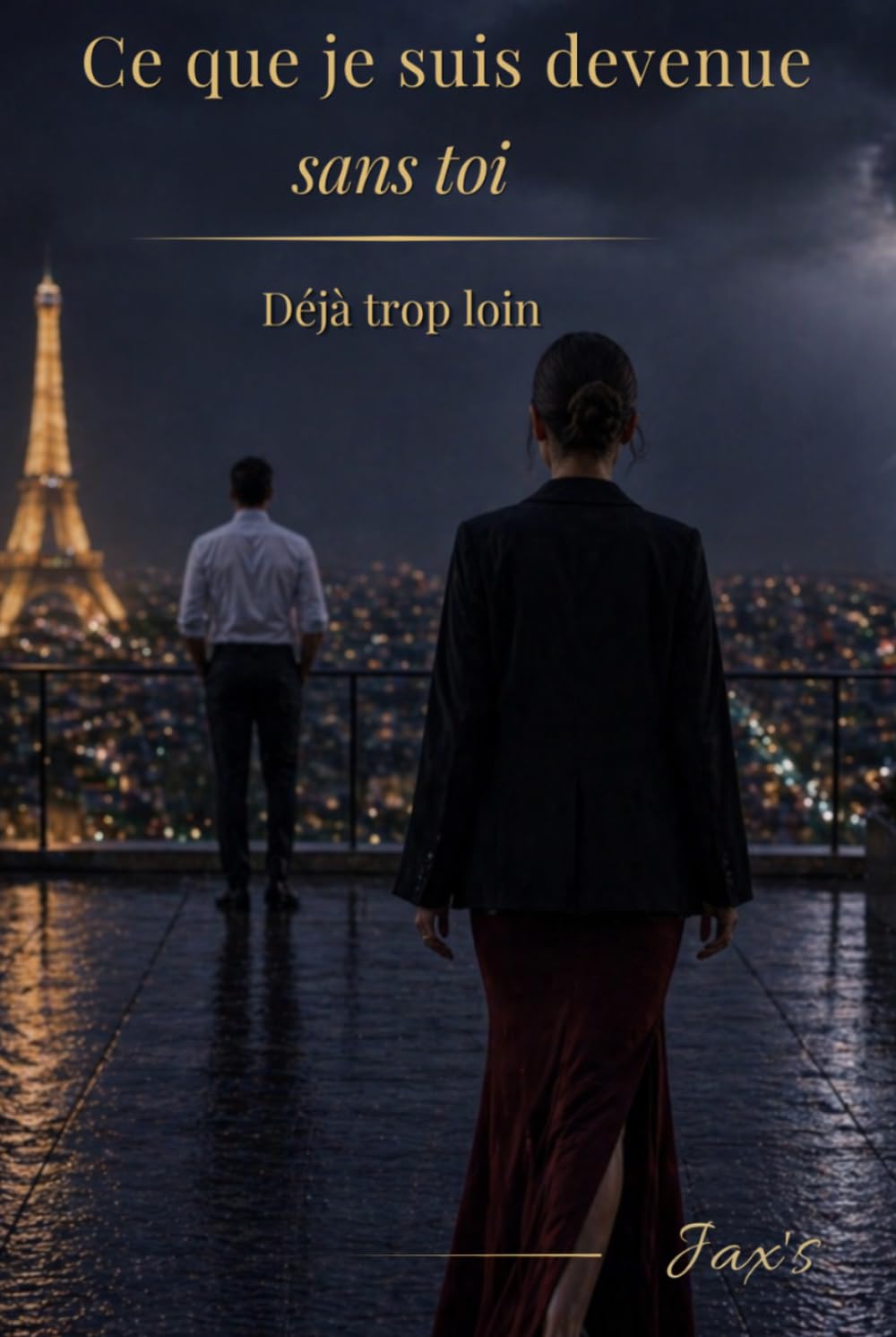 Ce que je suis devenue sans toi: Déjà trop loin.