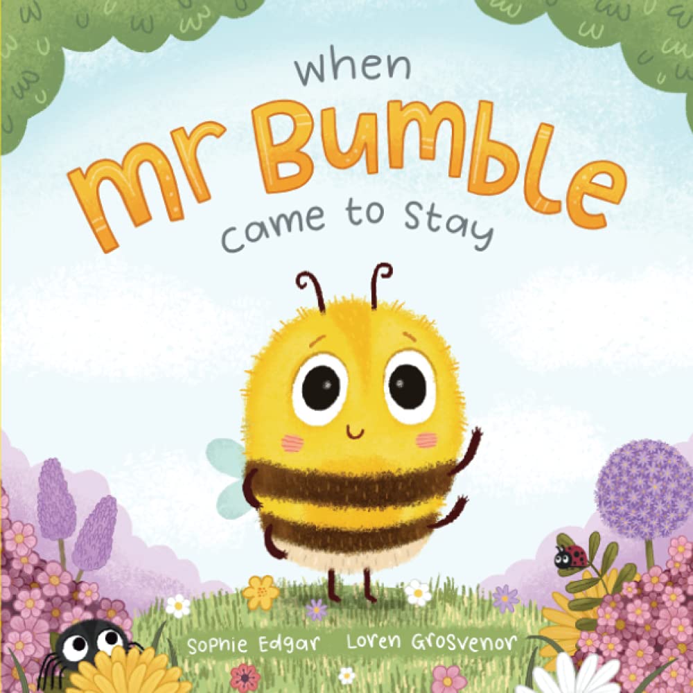 When Mr Bumble Came to Stay (Our Mini-beast Heroes)