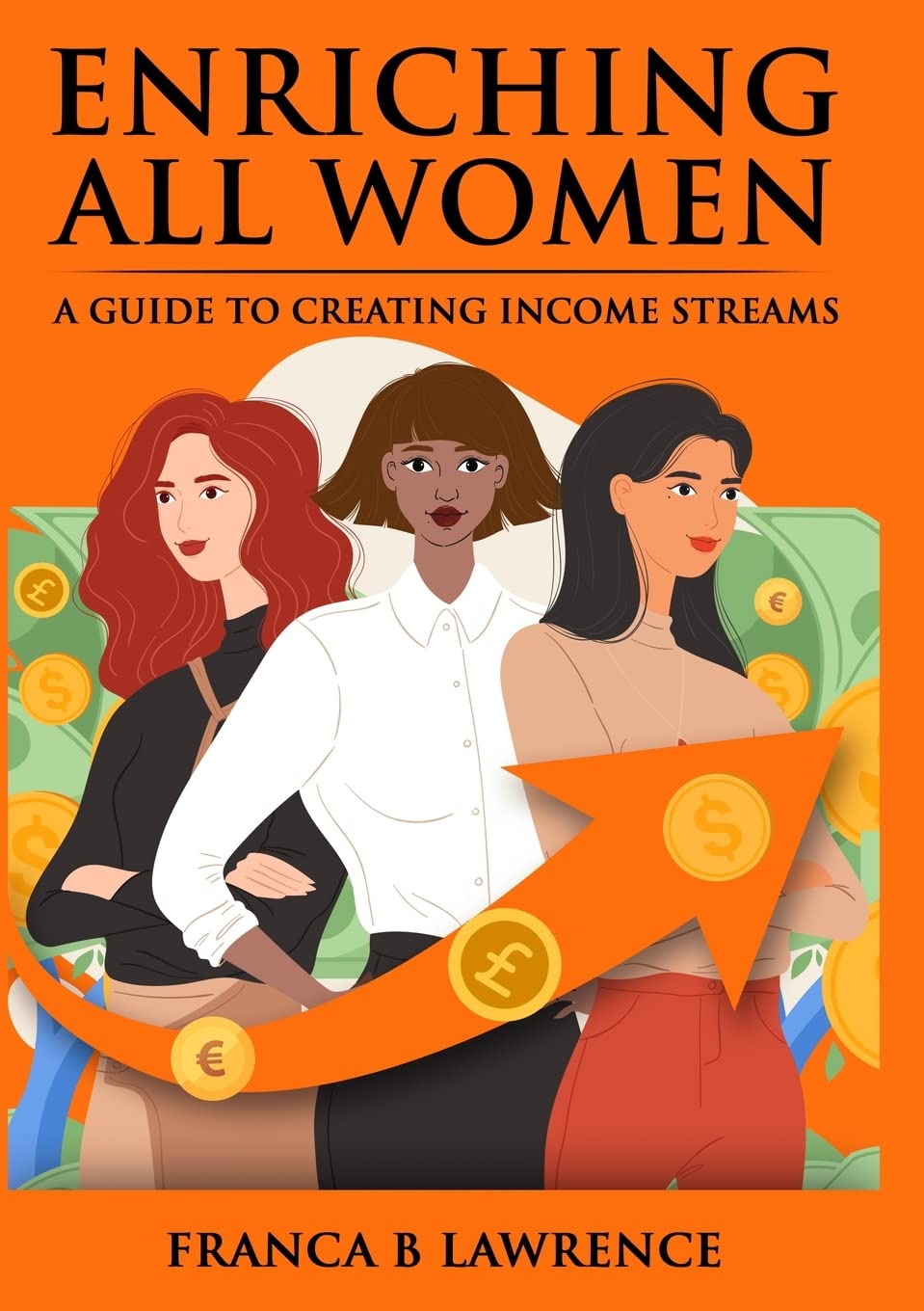 Enriching All Women: A Guide To Creating Income Streams