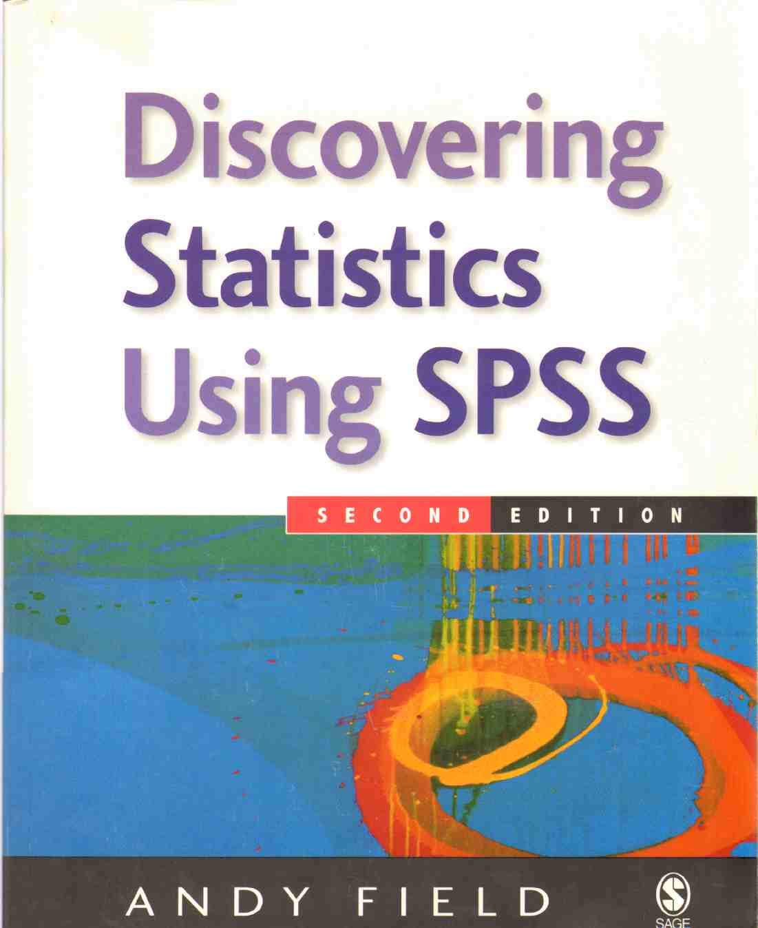 Discovering Statistics Using SPSS (Introducing Statistical Methods S.) (2nd Edition)