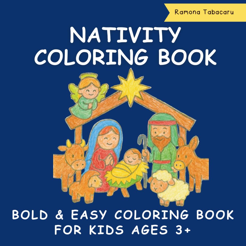 Nativity Coloring Book for Kids Ages 3+: A Simple Christmas Nativity Coloring Book for Toddlers and Preschoolers – Teach the True Meaning of Christmas with Joyful Illustrations