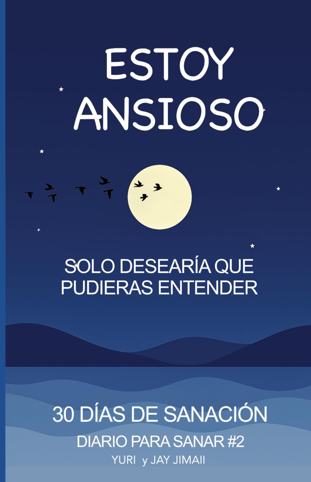 Estoy Ansioso, Solo Desearía Que Pudieras Entender:: 30 Días de Sanación — Diario de Sanación #2