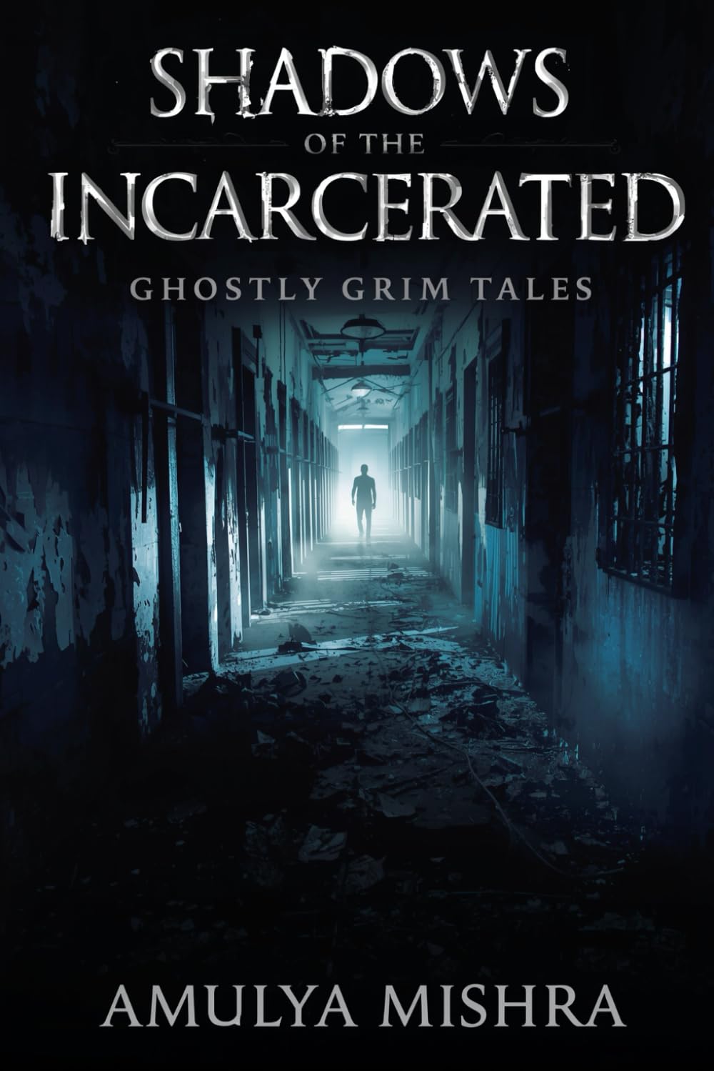 Shadows of the Incarcerated: Terrifying Paranormal Encounters and True Hauntings from Abandoned Prisons Around the World
