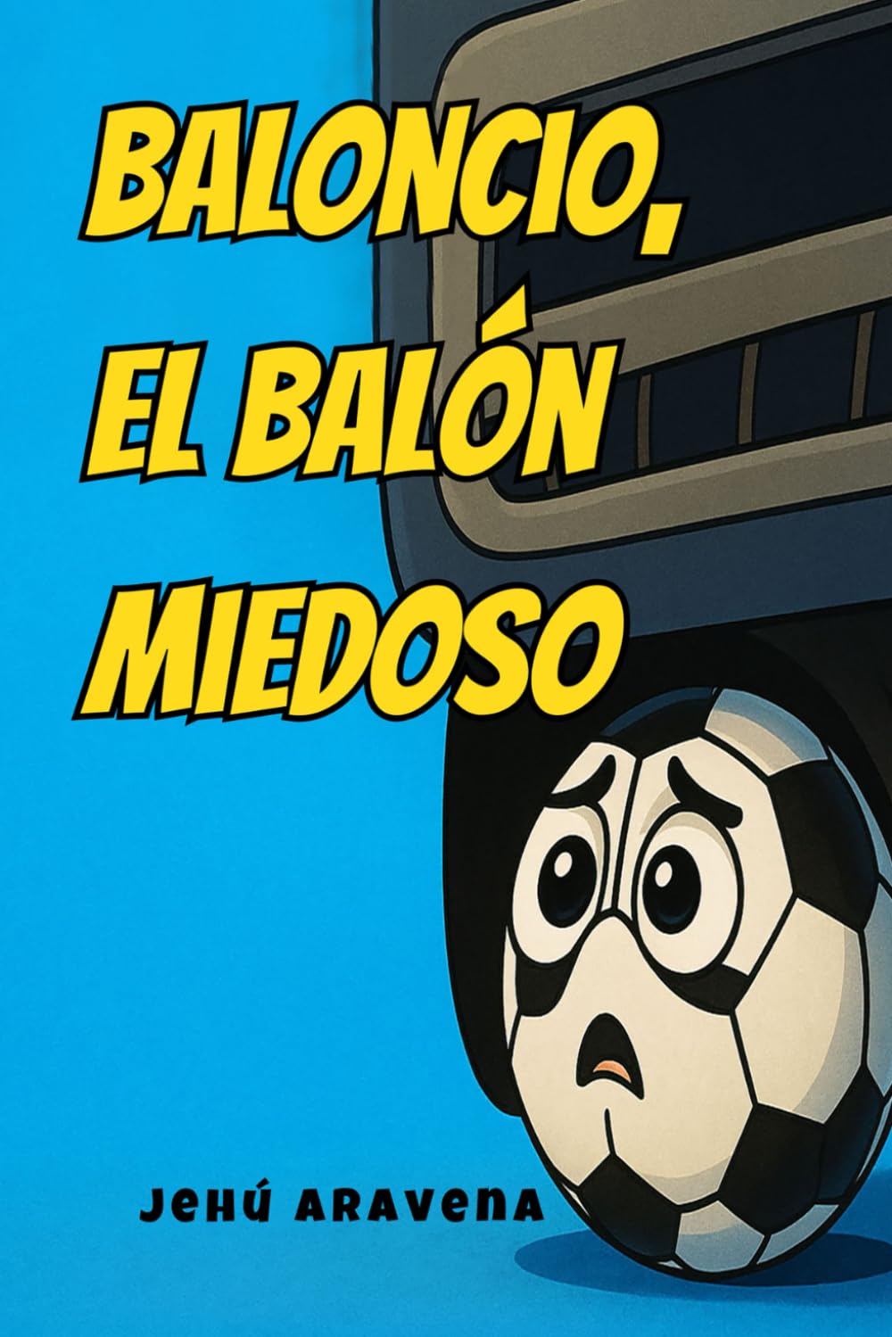 Baloncio, el balón miedoso: Un balón que descubre que la valentía también se entrena.