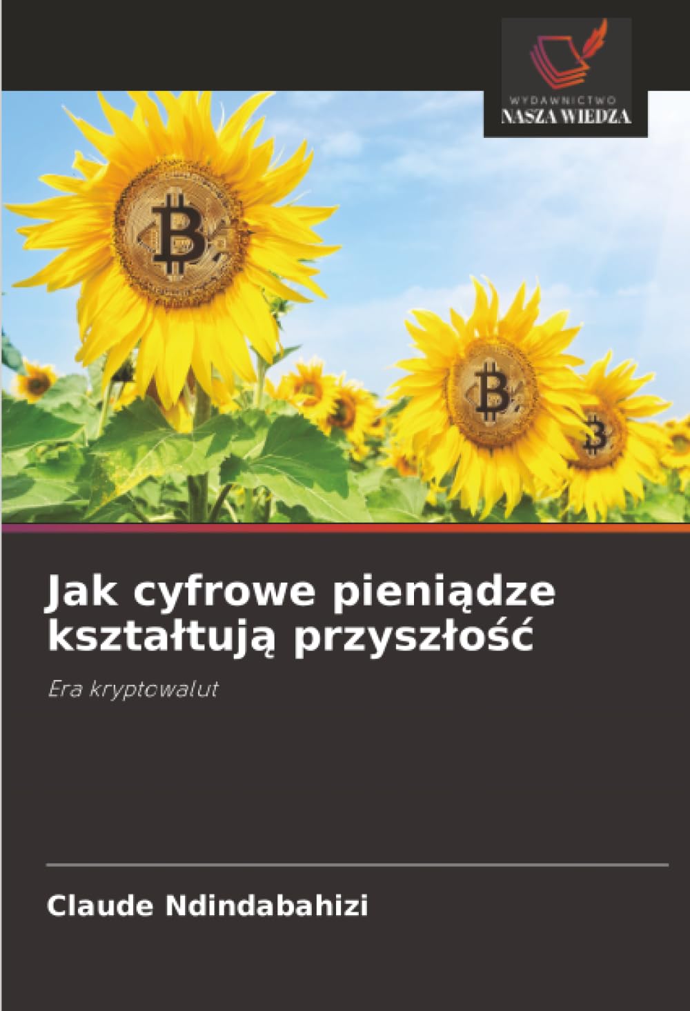 Jak cyfrowe pieniądze ksztaltują przyszlośc: Era kryptowalut
