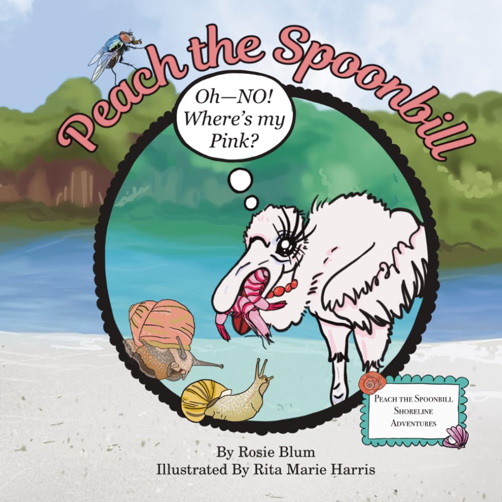 Peach the Spoonbill: Oh — NO! Where’s My Pink?: 2 (Peach the Spoonbill Shoreline Adventures)