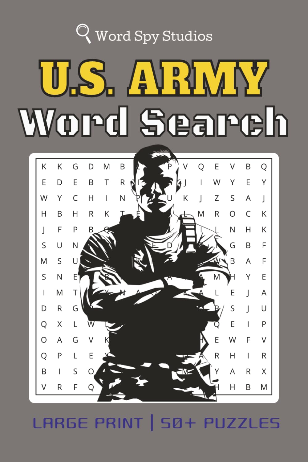US Army Word Search Puzzle Book: Large Print | 50+ Puzzles Word Searches With Easy to Read Print about Veterans, Soldiers, Heroes and more | Gift for Vacations, Holidays, Birthdays