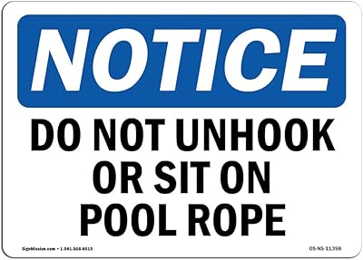 OSHA Notice Sign - Do Not Unhook Or Sit On Pool Rope | Aluminum Sign | Protect Your Business, Construction Site, Warehouse & Shop Area | Â Made in the USA