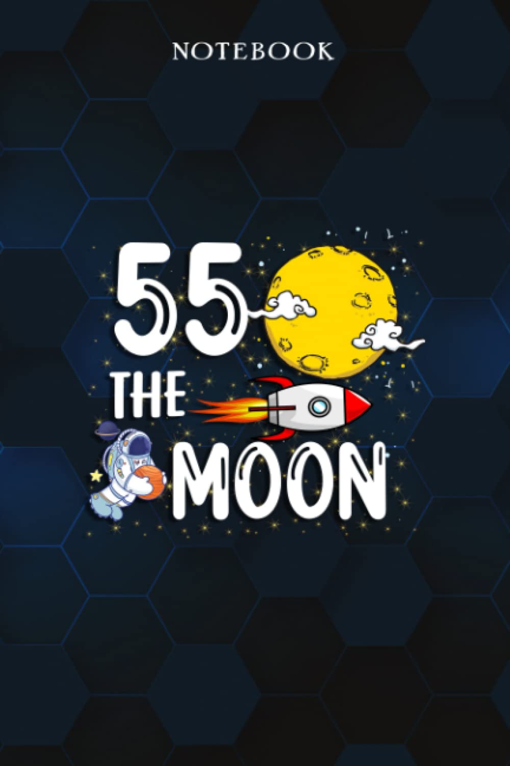 Fifty Five The Moon Adult 55th Birthday Gift for 55 - Lined Journal Notebook: 1967 55th Birthday Gifts for Women & Him, Happy 55th Birthday ... Beers to 55 Years, 55th Birthday Gifts for Wo