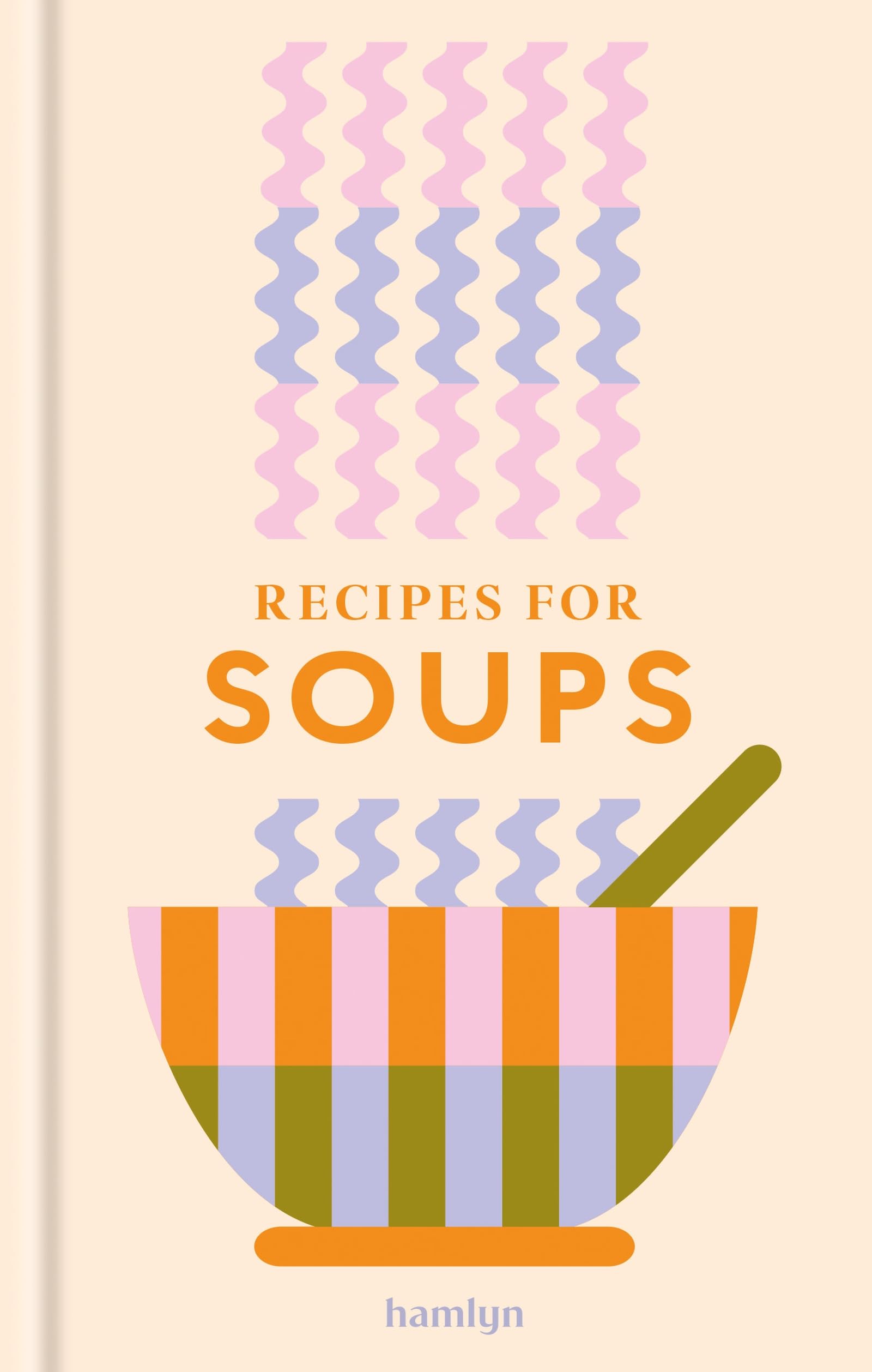 Recipes for Soup by Francesca Huntingdon (Hardback Book)
