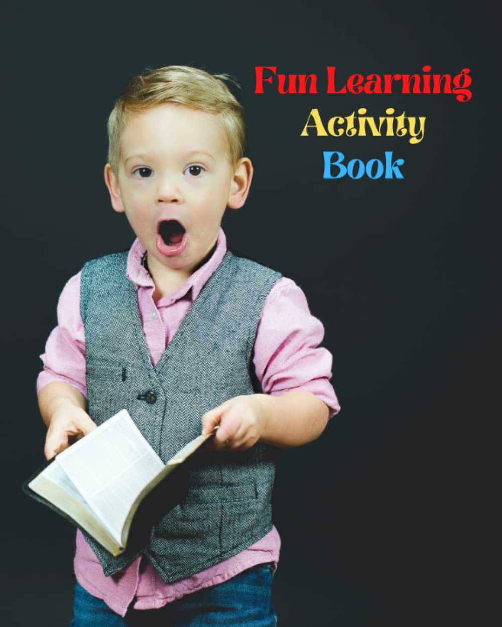 Fun learning activity book for preschool kids: Games and Activities for Developing skills in writing. and Reading for kids