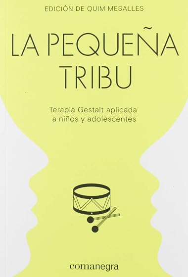 La Pequeña Tribu: Terapia Gestal Aplicada a Niños y Adolescentes