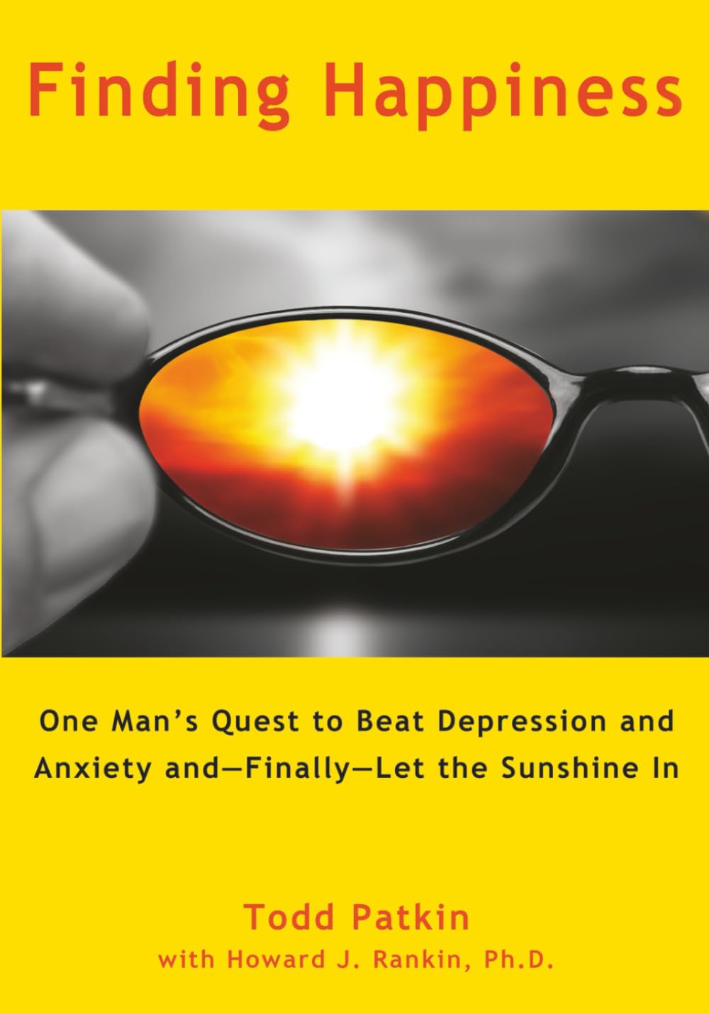 Finding Happiness: One Man’s Quest to Beat Depression and Anxiety and—Finally—Let the Sunshine In