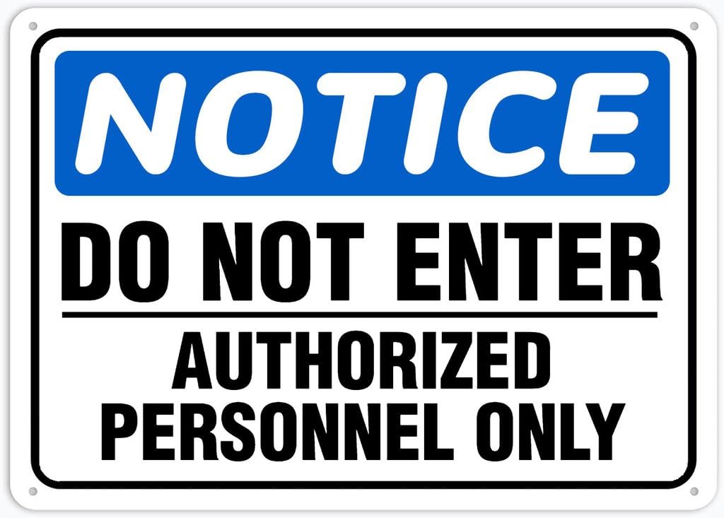8"x12" Rust Free Aluminum Metal Sign - Notice Safety Sign Do Not Enter Authorized Personnel Only - Weather Resistant, Durable, Easy To Mount
