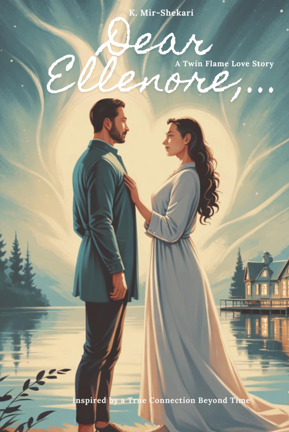 Dear Ellenore,...: A Twin Flame Love Story