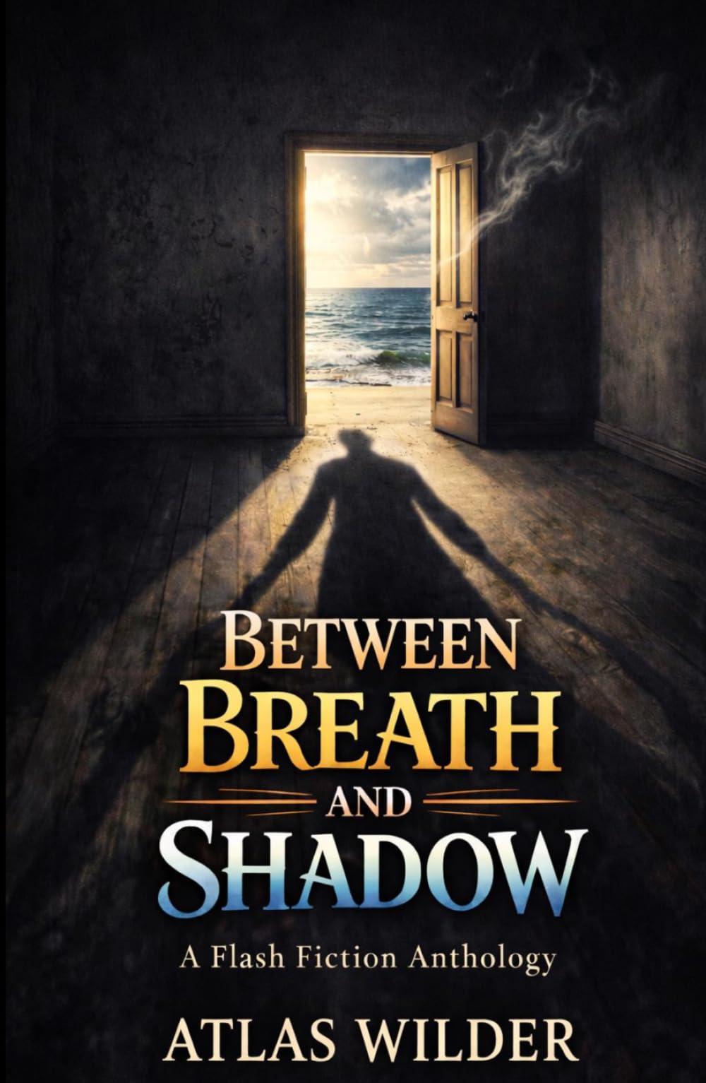 Between Breath and Shadow: A Flash Fiction Anthology